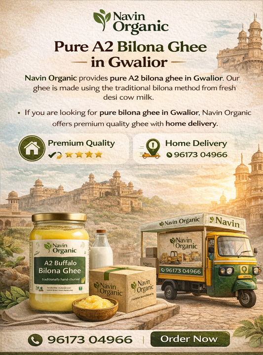 Pure A2 Bilona Ghee in Gwalior | Navin Organic