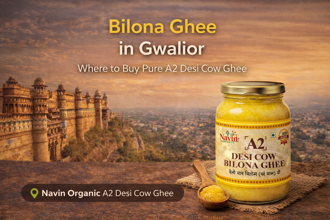 Bilona Ghee in Gwalior – Where to Buy Pure A2 Desi Cow Ghee