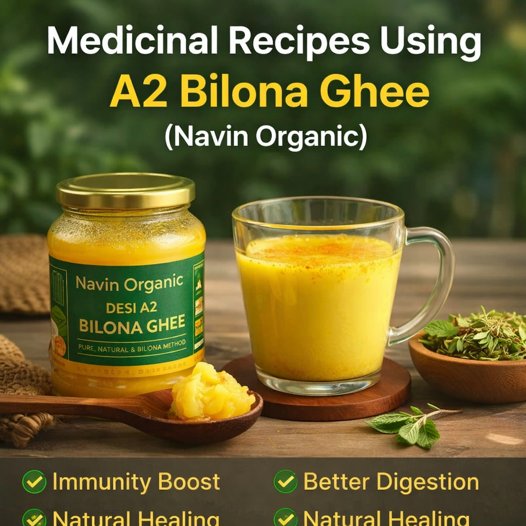 Medicinal Recipes Using A2 Bilona Ghee (Navin Organic)