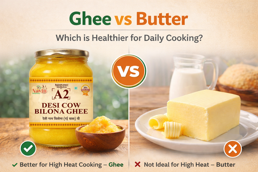 Ghee vs Butter – Which is healthier for daily cooking | Navin Organic A2 Desi Cow Bilona Ghee